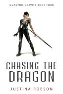 Chasing the Dragon di Justina Robson edito da PROMETHEUS BOOKS