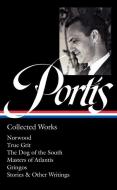 Charles Portis: Collected Works (Loa #369): Norwood / True Grit / The Dog of the South / Masters of Atlantis / Gringos / Stories & Other Writings di Charles Portis edito da LIB OF AMER