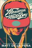 Mexican Whiteboy di Matt De La Pena edito da Perfection Learning