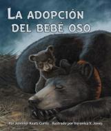 La Adopción del Bebé Oso (Baby Bear's Adoption) di Jennifer Keats Curtis edito da ARBORDALE PUB