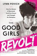 The Good Girls Revolt (Media tie-in) di Lynn Povich edito da INGRAM PUBLISHER SERVICES US