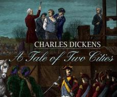 A Tale of Two Cities di Charles Dickens edito da Dreamscape Media