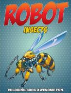 Robot Insects Coloring Book di Speedy Publishing Llc edito da Speedy Kids