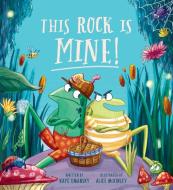 This Rock Is Mine! di Kaye Umansky edito da Holiday House