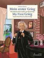 My First Grieg: Easiest Piano Pieces by Edvard Grieg Op 12 38 43, 47, 54, 68, and 71 edito da SCHOTT