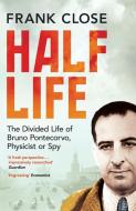 Half Life di Frank Close edito da Oneworld Publications