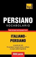 Vocabolario Italiano-Persiano per studio autodidattico - 9000 parole di Andrey Taranov edito da T&P BOOKS PUB LTD
