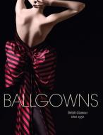 Ballgowns di Oriole Cullen, Sonnet Stanfill edito da Abrams & Chronicle Books