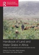 Handbook of Land and Water Grabs in Africa di John Anthony Allan, Martin Keulertz, Suvi Sojamo, Jeroen Warner edito da Taylor & Francis Ltd