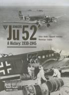 Junkers Ju 52: A History 1930-1945 di Robert Forsyth, Eddie Creek edito da IAN ALLEN LTD