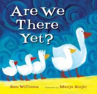 Are We There Yet? di Sam Williams edito da Boxer Books