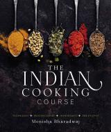 The Indian Cooking Course: Techniques - Masterclasses - Ingredients - 300 Recipes di Monisha Bharadwaj edito da KYLE BOOKS