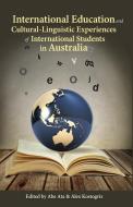International Education and Cultural-Linguistic Experiences  of International Students in Australia edito da Australian Academic Press
