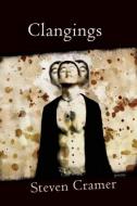 Clangings di Steven Cramer edito da SARABANDE BOOKS