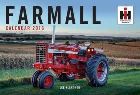 Farmall Calendar 2016 di Lee Klancher edito da Octane Press