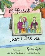 Different Just Like Us di Lexi Layton edito da Createspace Independent Publishing Platform