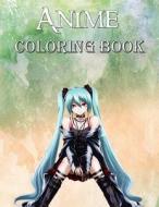 Anime Coloring Book: A Cute Coloring Book with Adorable Mange and Anime Characters and Delightful Fantasy Scenes di Inspire Publications edito da Createspace Independent Publishing Platform
