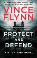 Protect and Defend, Volume 10: A Thriller di Vince Flynn edito da ATRIA