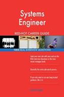 Systems Engineer Red-Hot Career Guide; 1252 Real Interview Questions di Red-Hot Careers edito da Createspace Independent Publishing Platform
