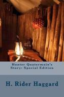 Hunter Quatermain's Story: Special Edition di H. Rider Haggard edito da Createspace Independent Publishing Platform