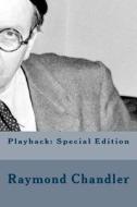 Playback: Special Edition di Raymond Chandler edito da Createspace Independent Publishing Platform