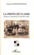 La photo de classe di Christine Charpentier-Boude edito da Editions L'Harmattan