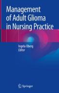 Management of Adult Glioma in Nursing Practice edito da Springer-Verlag GmbH