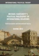 Michael Oakeshott's Political Philosophy of International Relations di Davide Orsi edito da Springer International Publishing