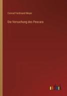 Die Versuchung des Pescara di Conrad Ferdinand Meyer edito da Outlook Verlag