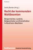 Recht der kommunalen Wahlbeamten edito da Deutscher Gemeindeverlag