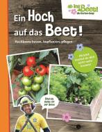 Ein Hoch auf das Beet! - ab ins Beet! die Garten-Soap di Christina Pöppelmann, Peter Bachstein edito da Naumann & Göbel Verlagsg.