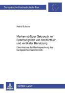 Markenmäßiger Gebrauch im Spannungsfeld von horizontaler und vertikaler Benutzung di Astrid Buhrow edito da Lang, Peter GmbH