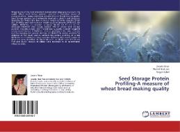 Seed Storage Protein Profiling-A measure of wheat bread making quality di Javaria Nisar, Shahid Nadeem, Nayyer Iqbal edito da LAP Lambert Academic Publishing