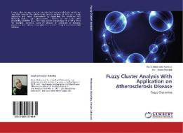 Fuzzy Cluster Analysis With Application on Atherosclerosis Disease di Rand Mohanned Alsheikly, Iden Hasan Alkanani edito da LAP Lambert Academic Publishing