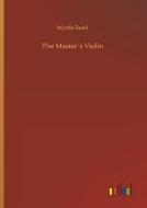 The Master´s Violin di Myrtle Reed edito da Outlook Verlag