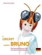A Cricket named Bruno di Emmi Lou Noor edito da Books on Demand