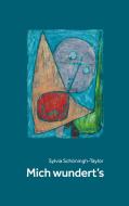 Mich wundert`s di Sylvia Schöningh-Taylor edito da Books on Demand