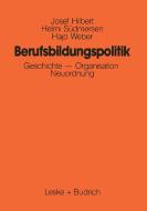 Berufsbildungspolitik di Josef Hilbert, Helmi Südmersen, Hajo Weber edito da VS Verlag für Sozialwissenschaften