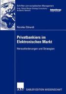 Privatbankiers im Elektronischen Markt di Nicolás Ebhardt edito da Deutscher Universitätsverlag