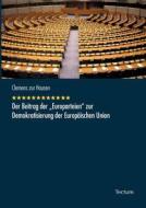 Der Beitrag der "Europarteien" zur Demokratisierung der Europäischen Union di Clemens zur Hausen edito da Tectum Verlag