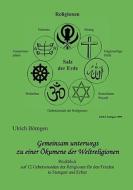 Gemeinsam unterwegs zu einer Ökumene der Weltreligionen di Ulrich Börngen edito da Books on Demand