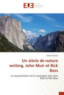 Un siècle de nature writing, John Muir et Rick Bass di Emilien Nohaic edito da Éditions universitaires européennes