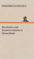 Revolution und Konterrevolution in Deutschland di Friedrich Engels edito da TREDITION CLASSICS