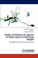 Study of Pattern of Injuries in Fatal Cases of Fall From Height di Vasudeva Murthy C. R., Harish S., Girish Chandra Y. P. edito da LAP Lambert Academic Publishing