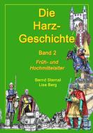 Die Harz - Geschichte 2 di Bernd Sternal, Lisa Berg edito da Books on Demand