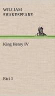 King Henry IV Part 1 di William Shakespeare edito da TREDITION CLASSICS
