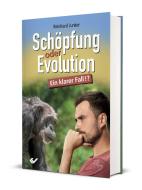 Schöpfung oder Evolution di Reinhard Junker edito da Christliche Verlagsges.