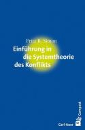Einführung in die Systemtheorie des Konflikts di Fritz B. Simon edito da Auer-System-Verlag, Carl