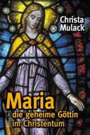 Maria, die geheime Göttin im Christentum di Christa Mulack edito da Pomaska-Brand, Druck