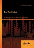 Das Musikfestival: Wirtschaftliche und touristische Aspekte di Raimund Bellinghausen edito da disserta verlag
